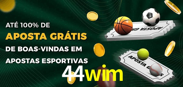 44wim Ate 100% de Aposta Gratis