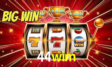 44wim Bônus - Pacote R$5.000 + VIP